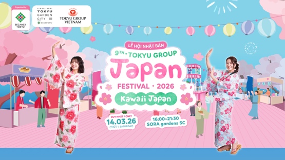 LỄ HỘI NHẬT BẢN LẦN THỨ 9 - 9TH TOKYU GROUP JAPAN FESTIVAL