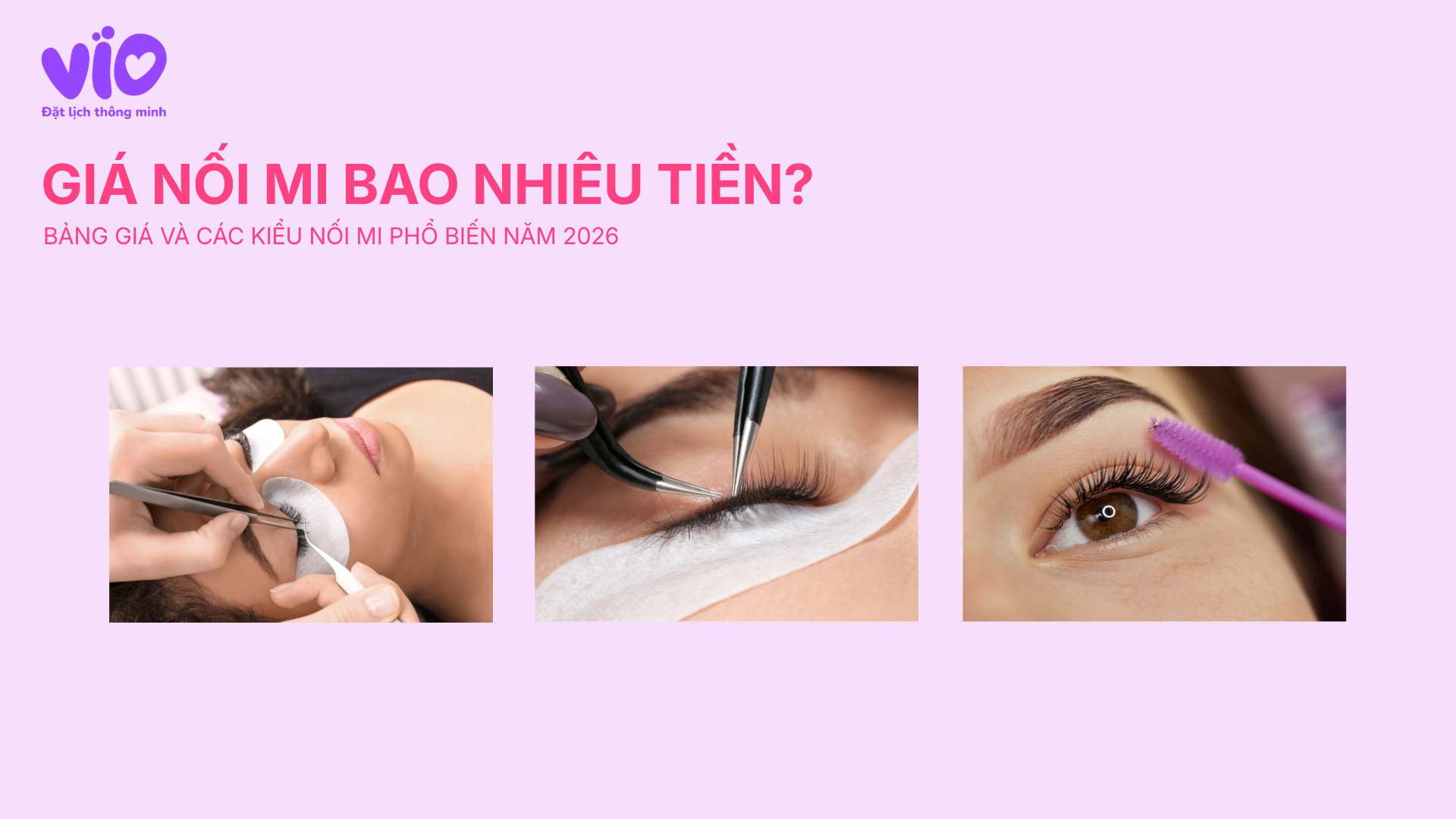 Giá nối mi bao nhiêu tiền? Bảng giá và cách chọn kiểu mi phù hợp năm 2026
